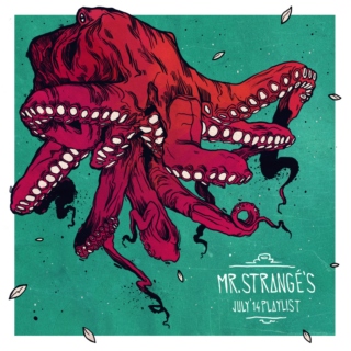 Mr. Strangé's July '14 Playlist