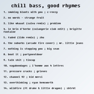 ♦ chill bass, good rhymes ♦