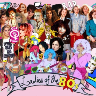 Ladies Of The 80's