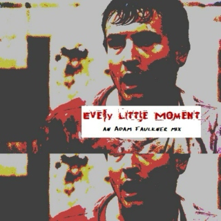 Every Little Moment 