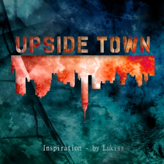 Upside Town Inspiration