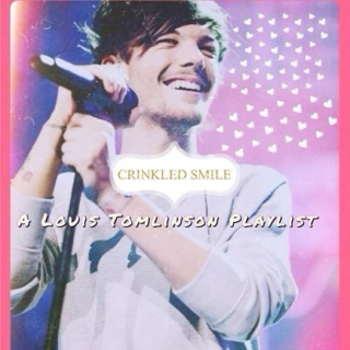Crinkled Smile ~A Louis Playlist~