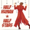 ★ half human, half stars ★
