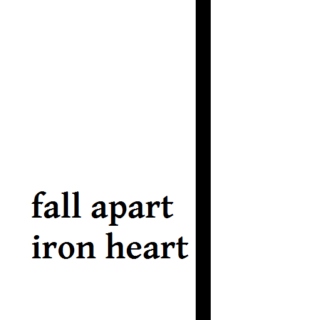 fall apart iron heart