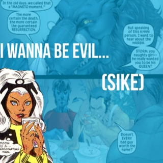 I Wanna Be Evil...(Sike)