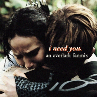 i need you || everlark
