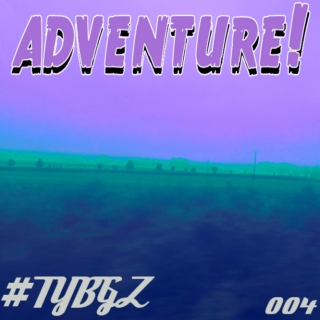 adventure! - #TYBGZ_004