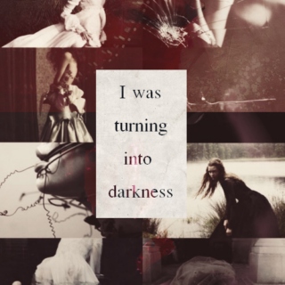 Turning into darkness