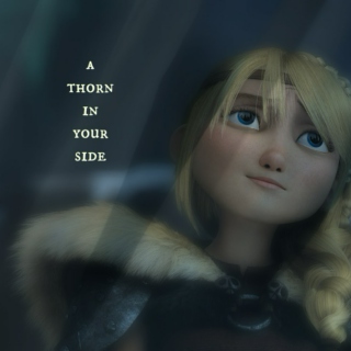 a thorn in your side :: an astrid hofferson mix