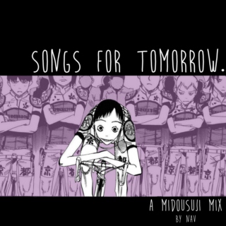 Songs For Tomorrow: A Midousuji Mix