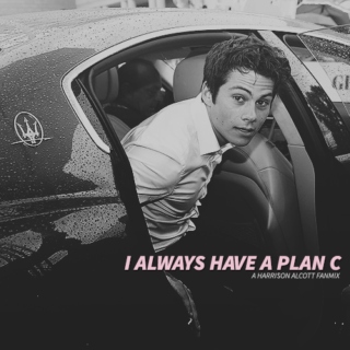 i always have a plan c