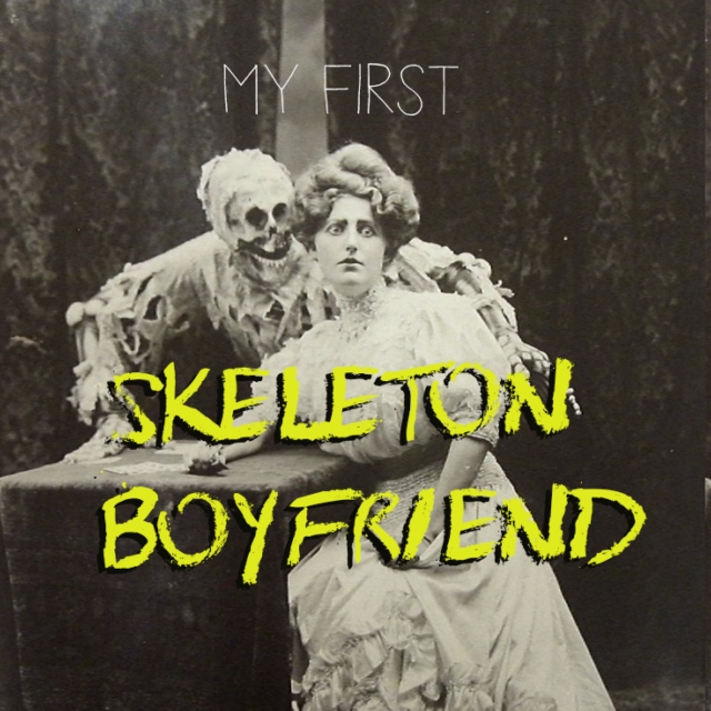 My First Skeleton Boyfriend