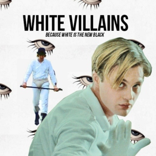 WHITE VILLAINS