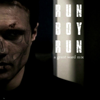 Run Boy Run | a mix for Grant Ward