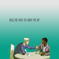 Kiss Me Just to Shut Me Up