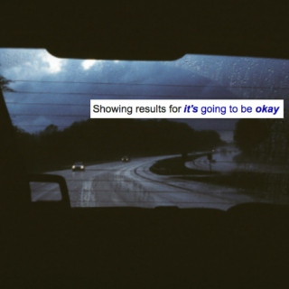 it's going to be okay 