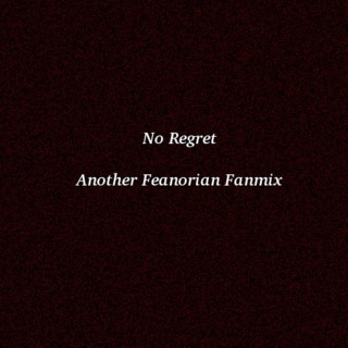 No Regret: Another Feanorian Fanmix