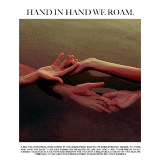 hand in hand we roam