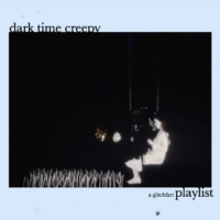 dark time creepy playlist