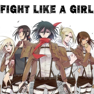 ★ FIGHT LIKE A GIRL ★