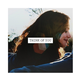 think of you
