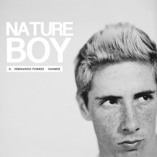 "Nature Boy" - A Fernando Torres Fanmix by en-prosa