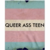queer ass teen