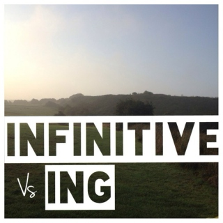 English Verbs: Infinitive vs -ing.