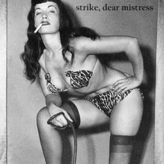 strike, dear mistress