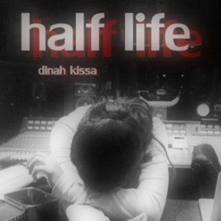 Half Life by Dinah Kissa