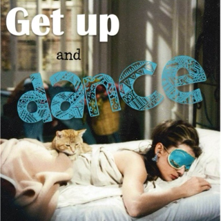 Get up and Dance