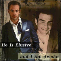He Is Elusive and I Am Awake