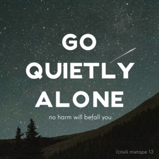 Go Quietly Alone: CNVIII MIXTAPE 13