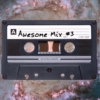 Awesome Mix #3