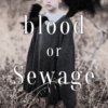 Blood or Sewage