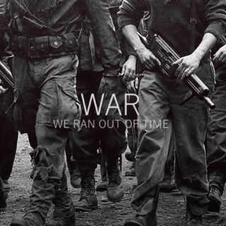 WAR / WE RAN OUT OF TIME