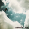 acoustic mix ♪