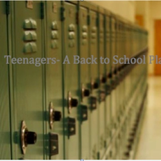 Teenagers- A Back To School Playlist