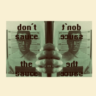 don't sauce the sauce