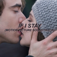 If I Stay (Motion Picture Soundtrack)