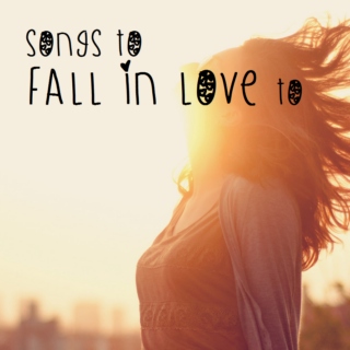 songs to fall in love to