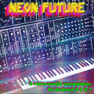 Neon Future: A Retro-Synth Compilation Volume 3
