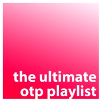 the ultimate otp playlist