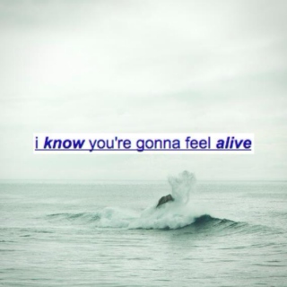 ☆ i know you're gonna feel alive ☆