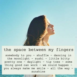 the space between my fingers