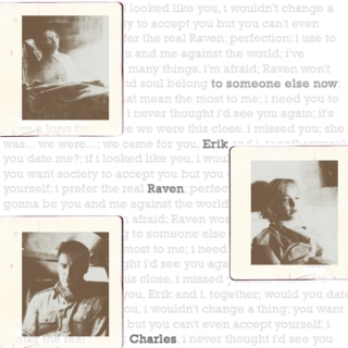 To someone else now (a Charles/Raven/Erik mix)
