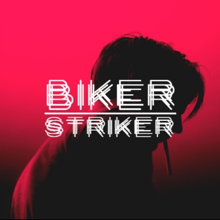 biker boys / striker girls
