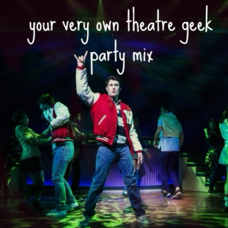 your very own theatre geek party mix