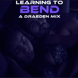 ||Learning To Bend|| A Draeden mix