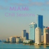 Miami Chill Sessions